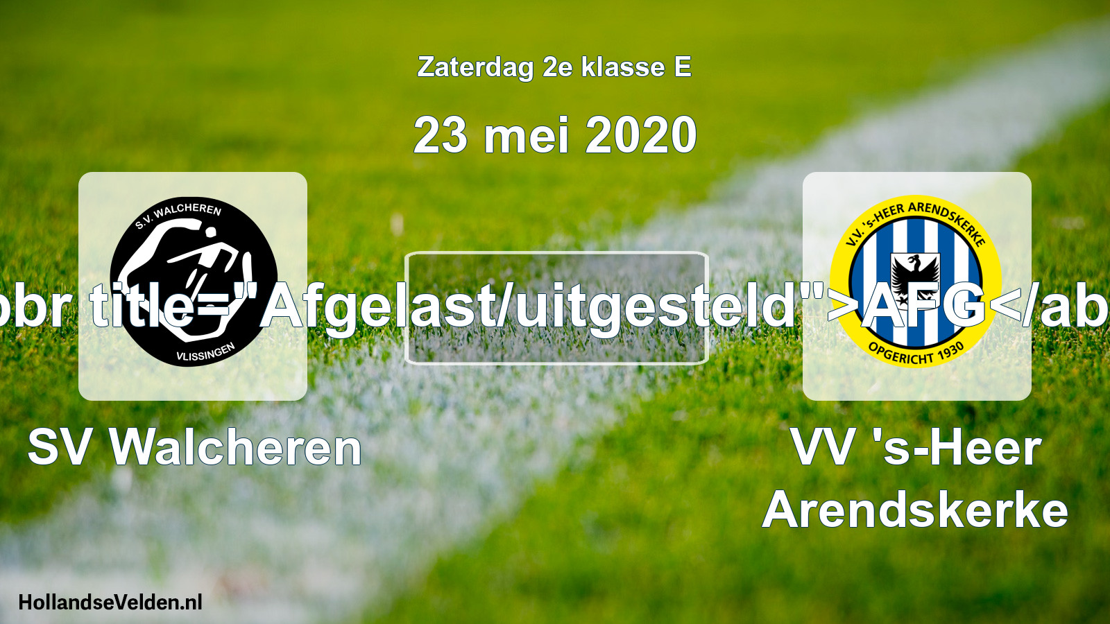 Scheduled Match: SV Walcheren - VV 's-Heer Arendskerke (23 May 2020)