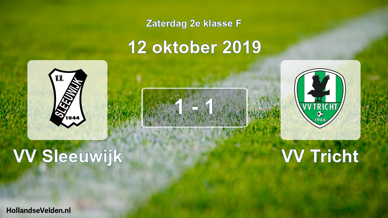 Total number of matches played: VV Sleeuwijk - VV Tricht 1 - 1 (12 October 2019)