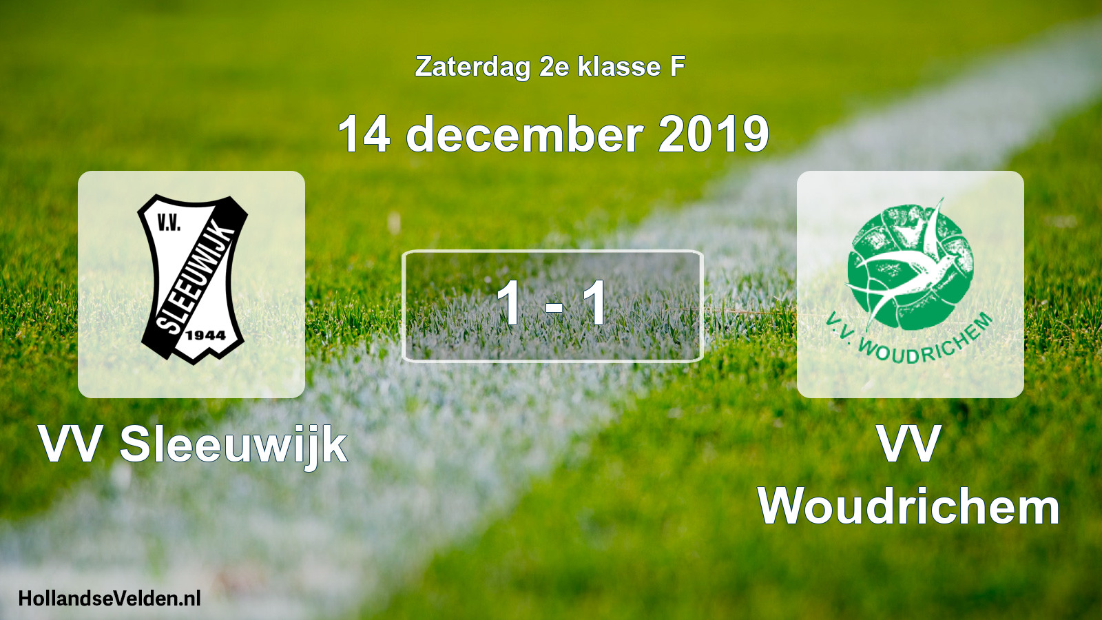 Total number of matches played: VV Sleeuwijk - VV Woudrichem 1 - 1 (14 December 2019)
