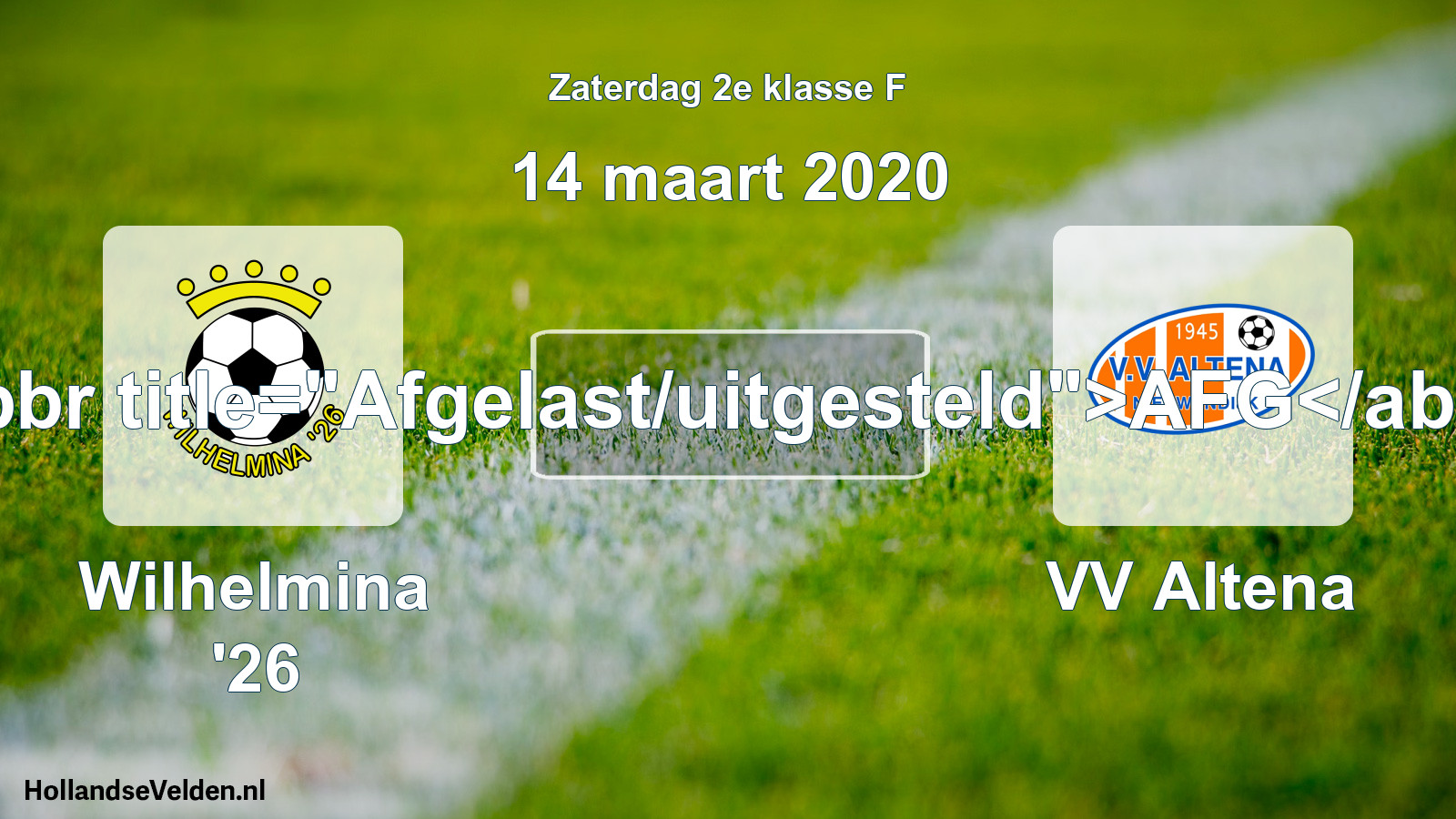Scheduled Match: Wilhelmina '26 - VV Altena (14 March 2020)