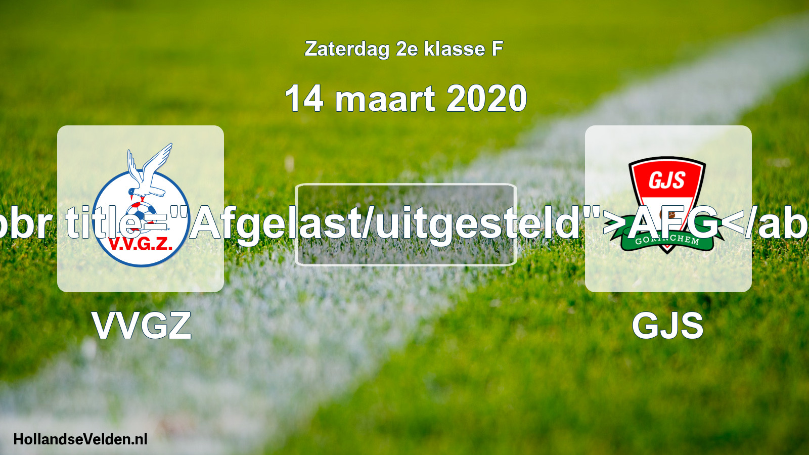 Scheduled Match: VVGZ - GJS (14 March 2020)