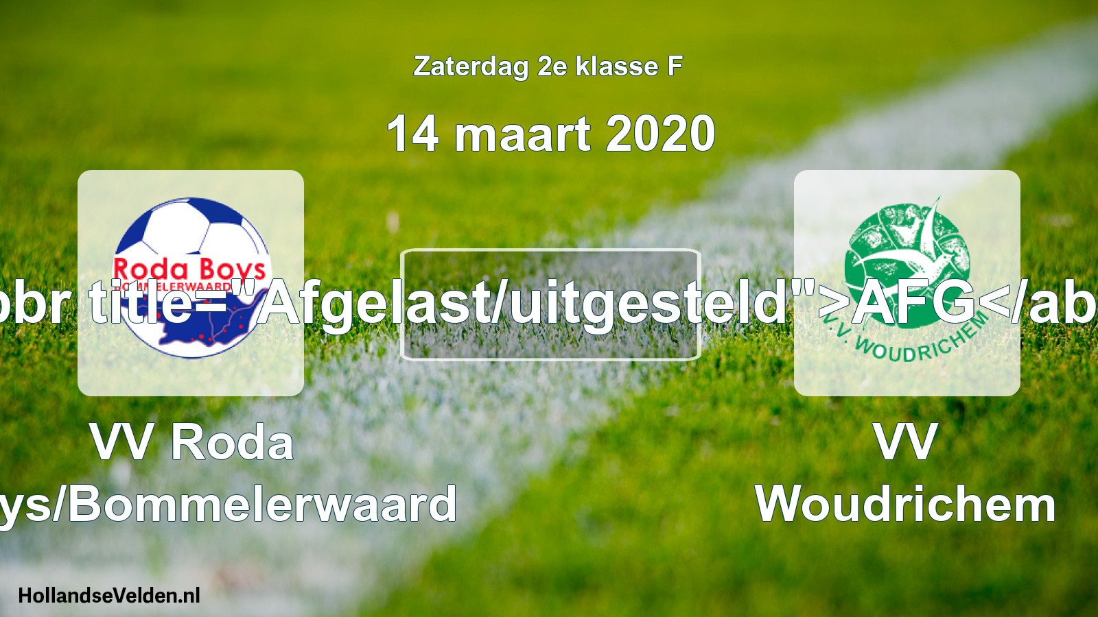 Scheduled Match: VV Roda Boys/Bommelerwaard - VV Woudrichem (14 March 2020)