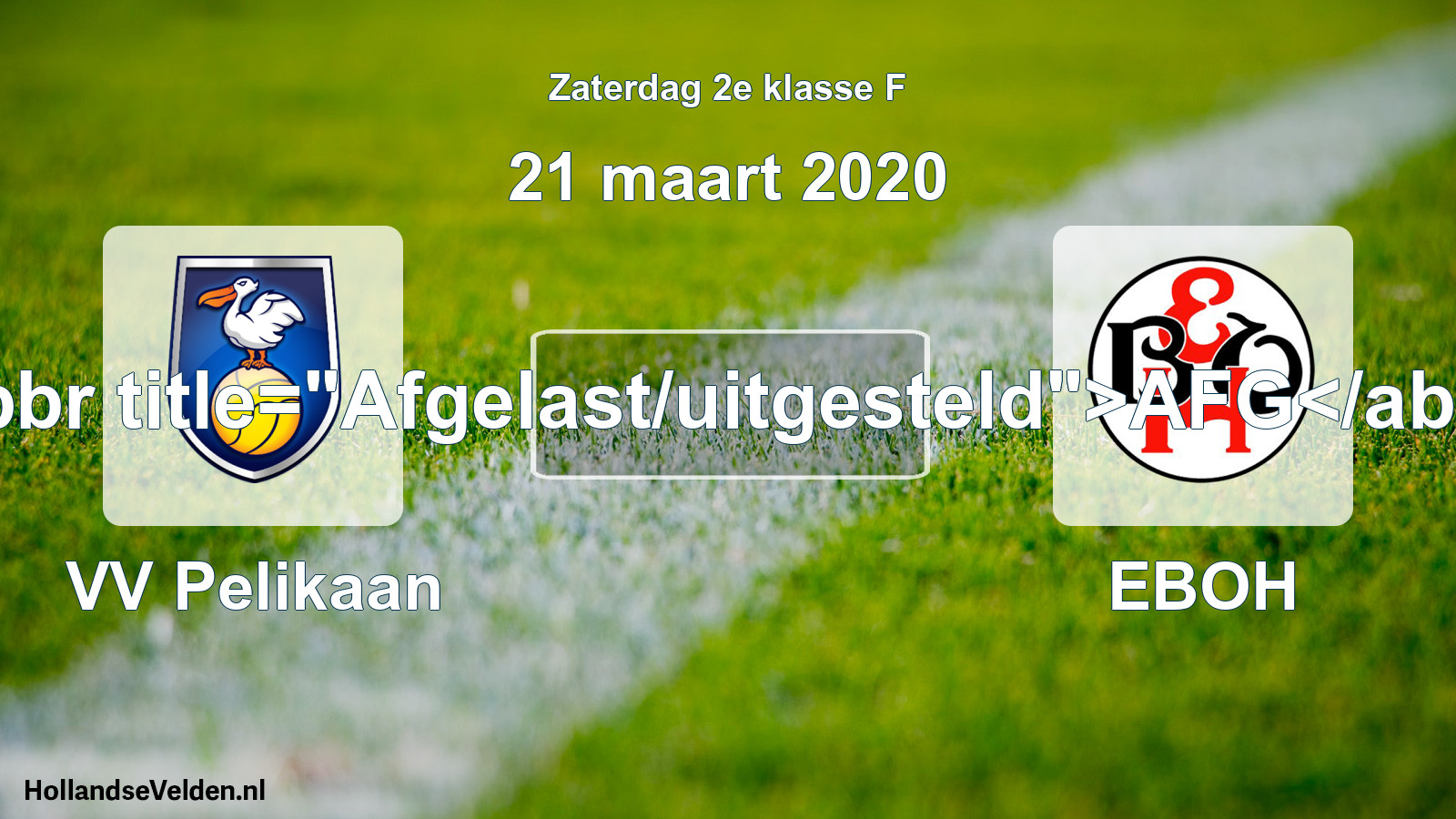 Scheduled Match: VV Pelikaan - EBOH (21 March 2020)