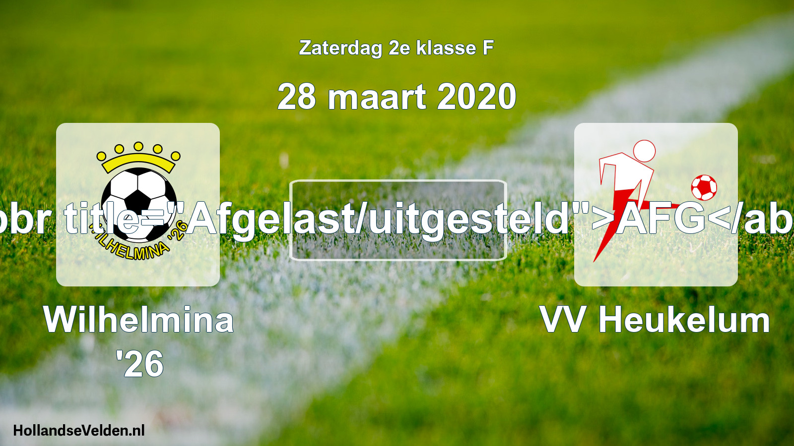 Scheduled Match: Wilhelmina '26 - VV Heukelum (28 March 2020)