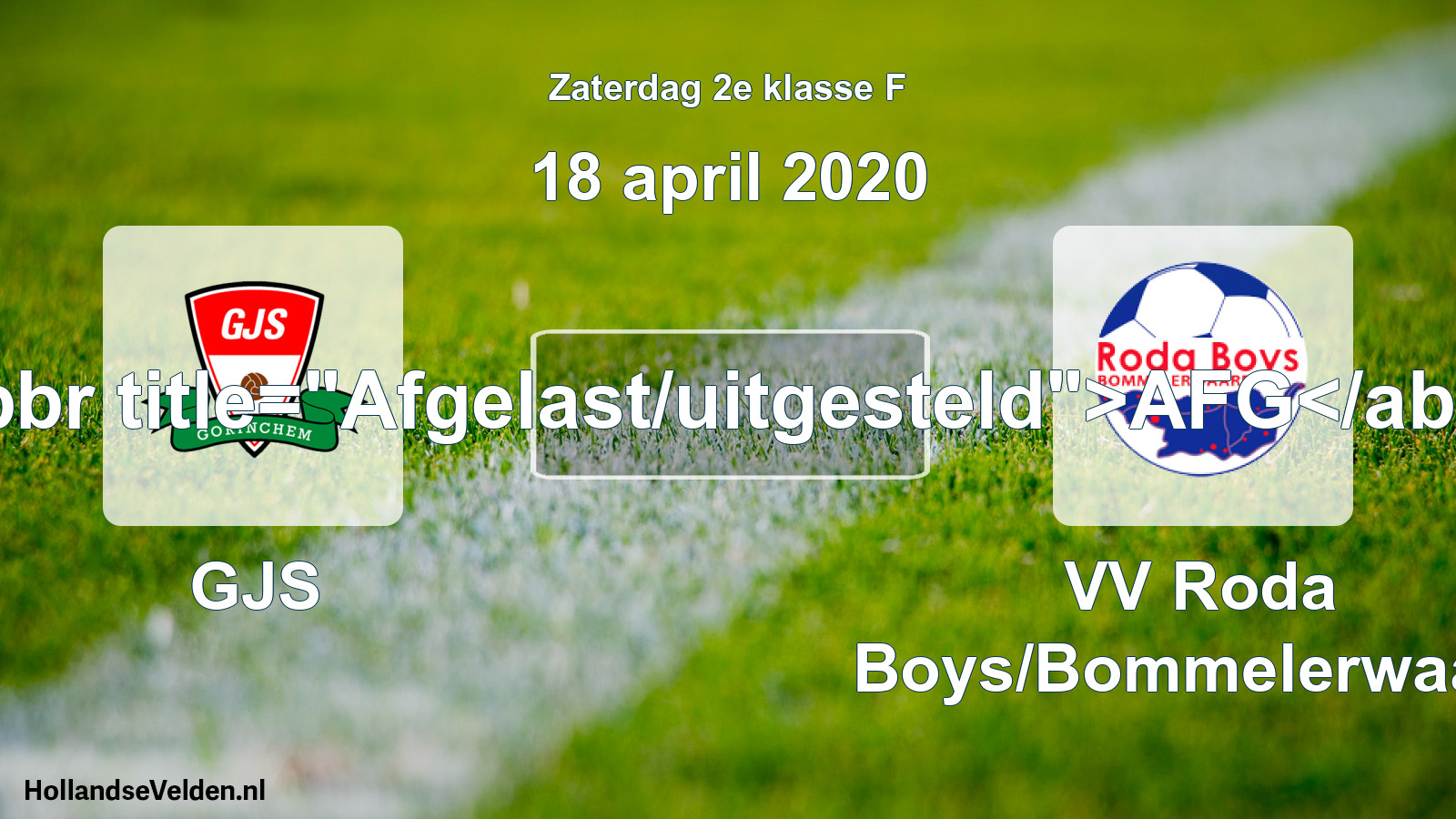 Scheduled Match: GJS - VV Roda Boys/Bommelerwaard (18 April 2020)