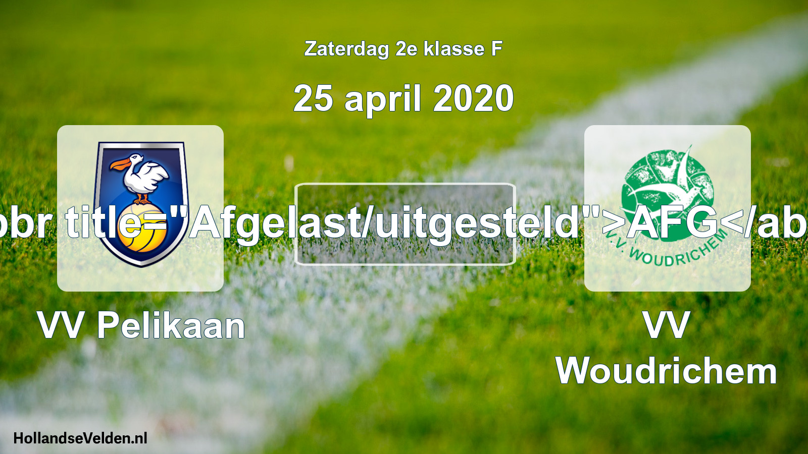 Scheduled Match: VV Pelikaan - VV Woudrichem (25 April 2020)