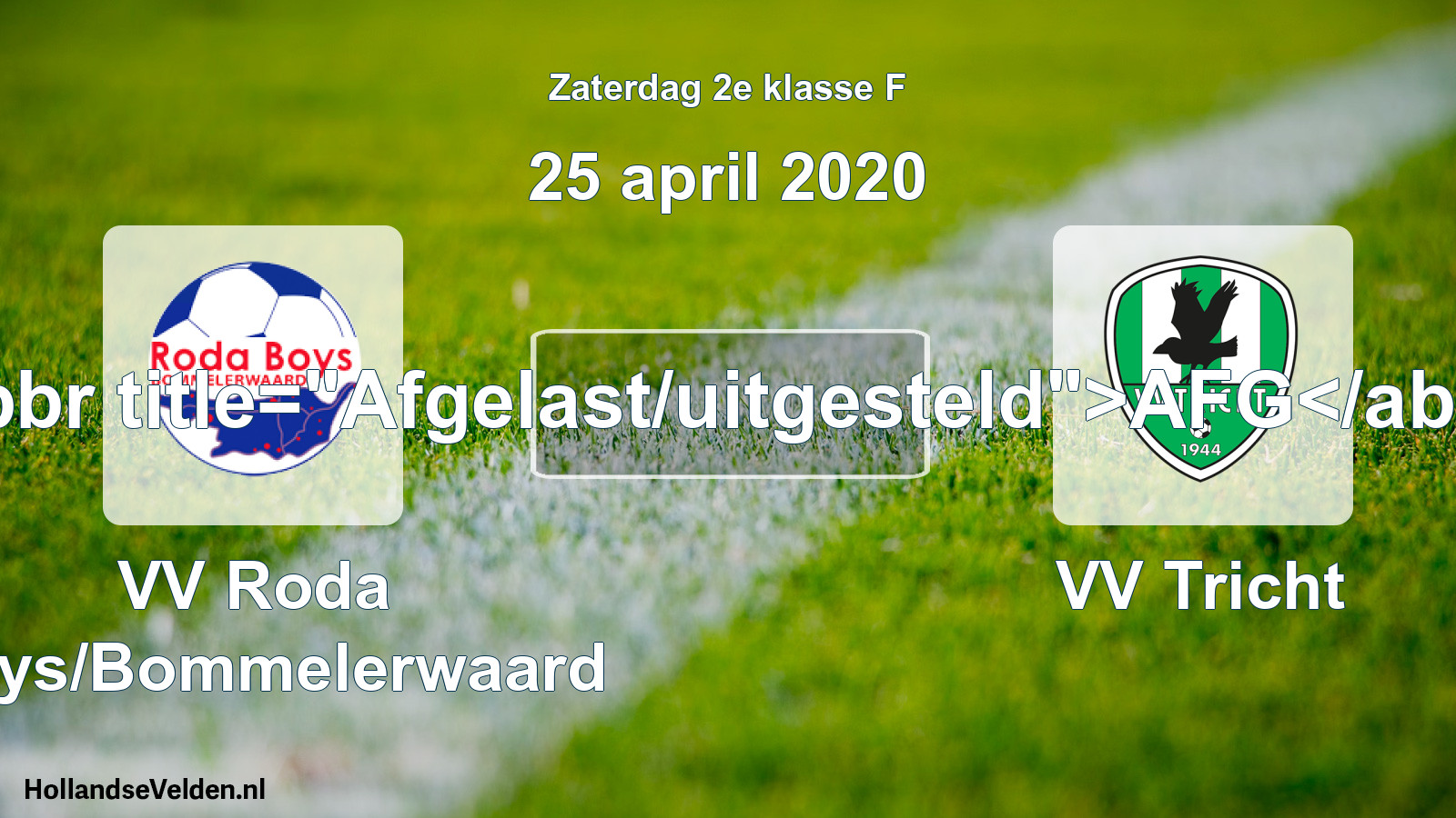 Scheduled Match: VV Roda Boys/Bommelerwaard - VV Tricht (25 April 2020)