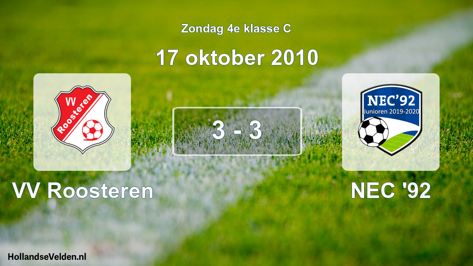 Total number of matches played: VV Roosteren - NEC '92 3 - 3 (17 October 2010)