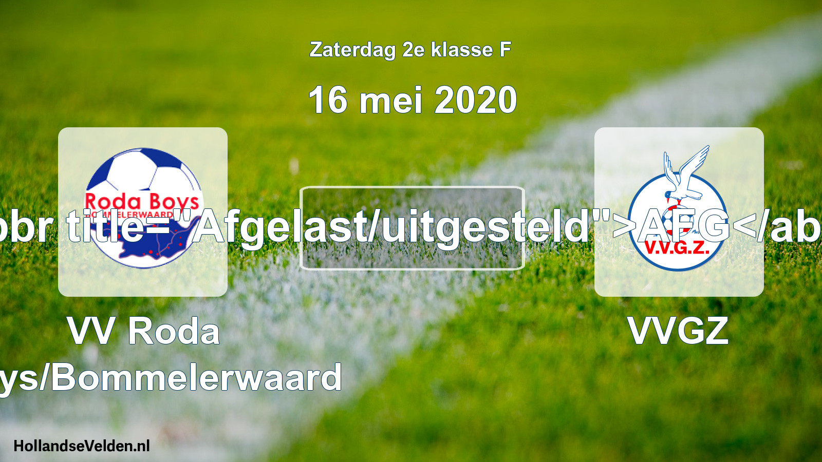 Scheduled Match: VV Roda Boys/Bommelerwaard - VVGZ (16 May 2020)