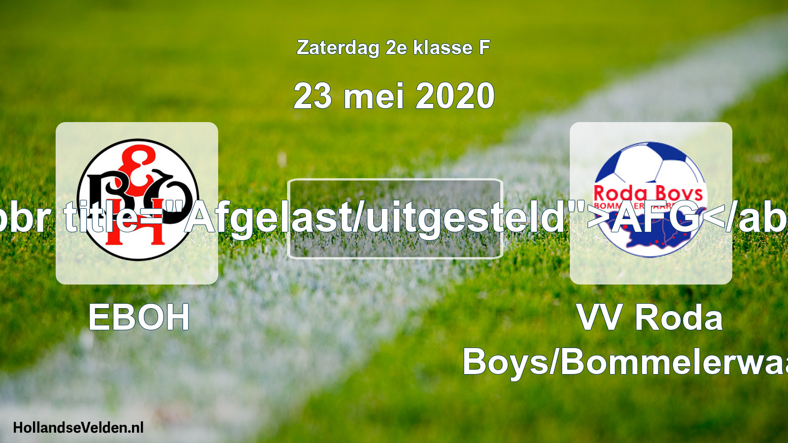 Scheduled Match: EBOH - VV Roda Boys/Bommelerwaard (23 May 2020)