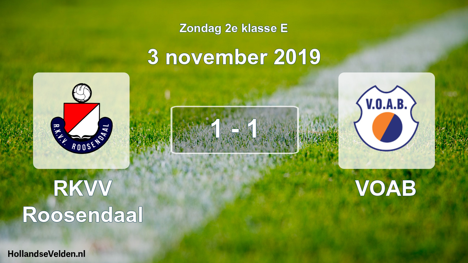 Total number of matches played: RKVV Roosendaal - VOAB 1 - 1 (3 November 2019)