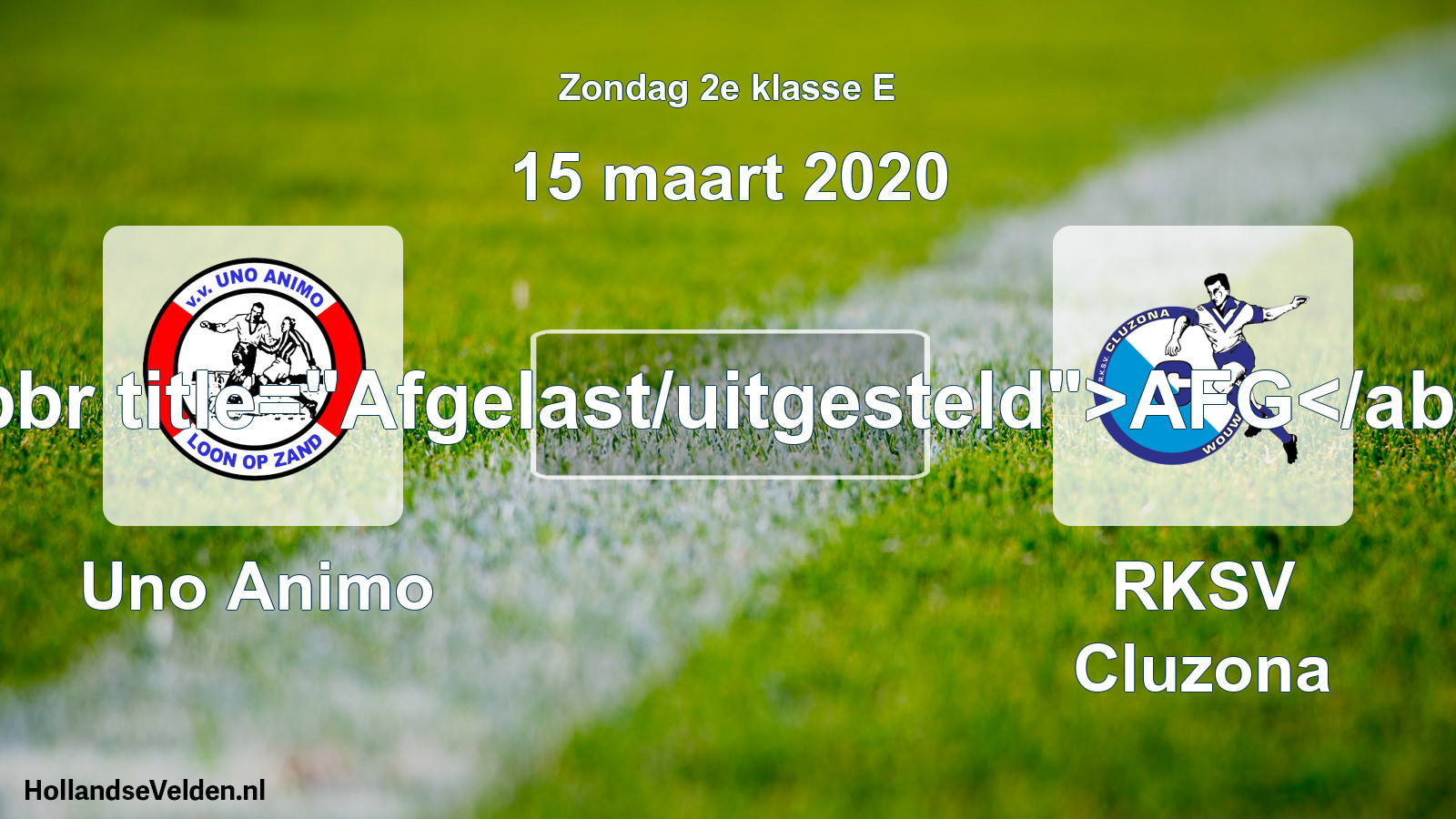 Scheduled Match: Uno Animo - RKSV Cluzona (15 March 2020)