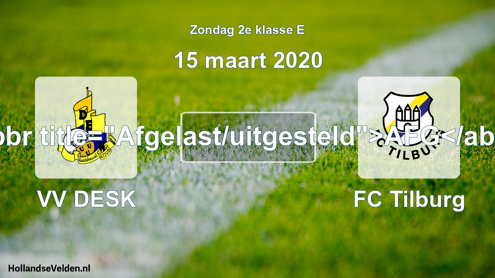 Scheduled Match: VV DESK - FC Tilburg (15 March 2020)