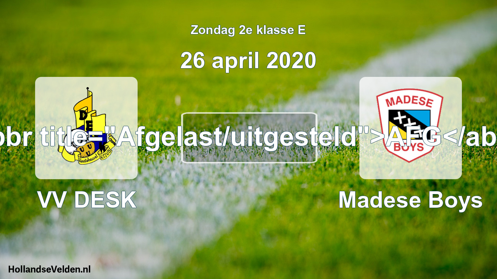 Scheduled Match: VV DESK - Madese Boys (26 April 2020)