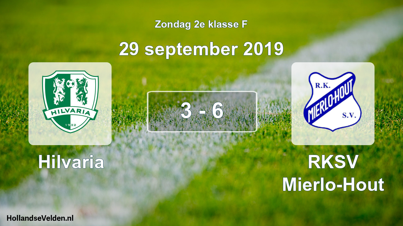 Total number of matches played: Hilvaria - RKSV Mierlo-Hout 3 - 6 (29 September 2019)