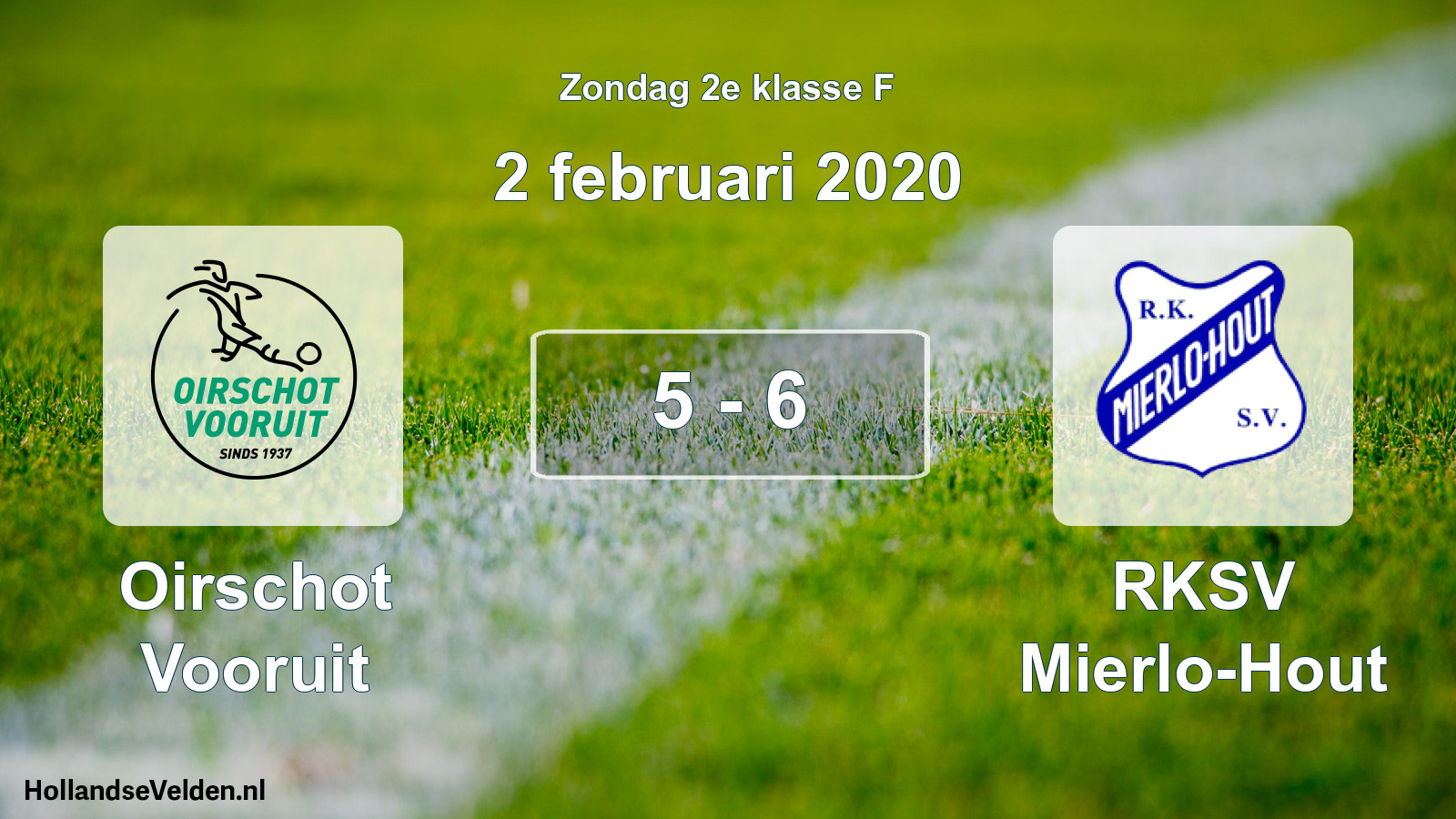 Total number of matches played: Oirschot Vooruit - RKSV Mierlo-Hout 5 - 6 (2 February 2020)