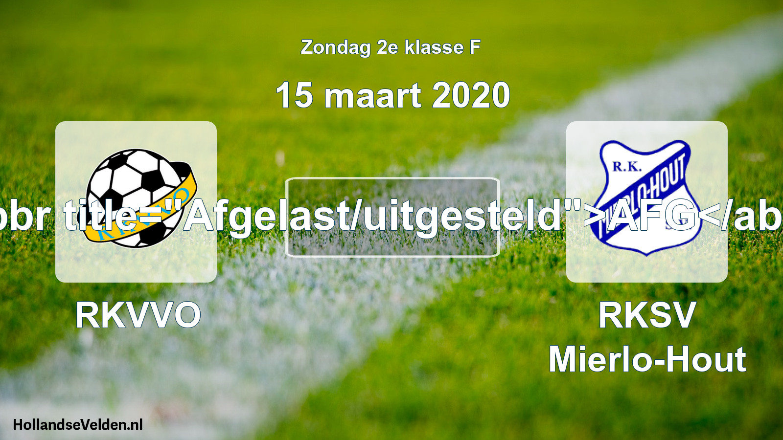 Scheduled Match: RKVVO - RKSV Mierlo-Hout (15 March 2020)