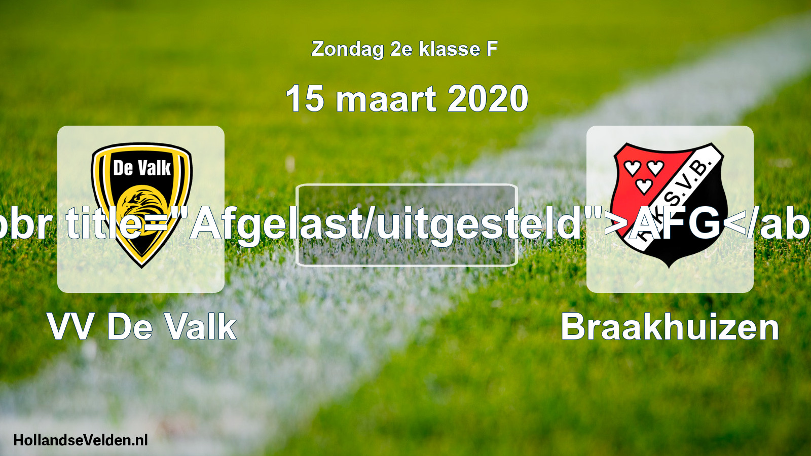 Scheduled Match: VV De Valk - Braakhuizen (15 March 2020)