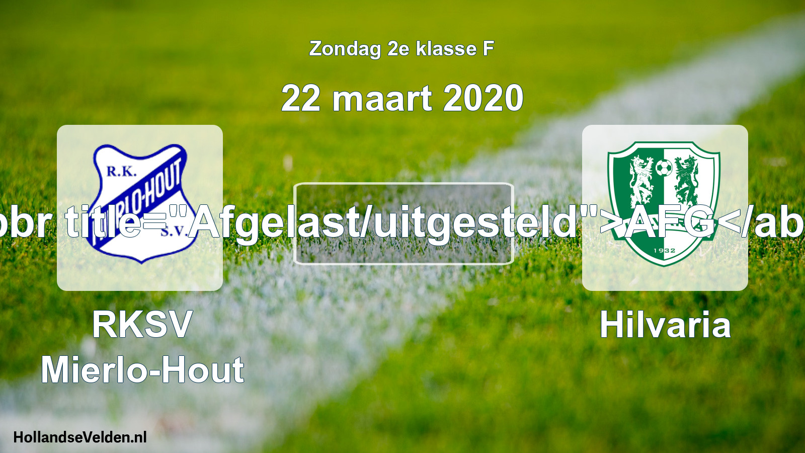 Scheduled Match: RKSV Mierlo-Hout - Hilvaria (22 March 2020)