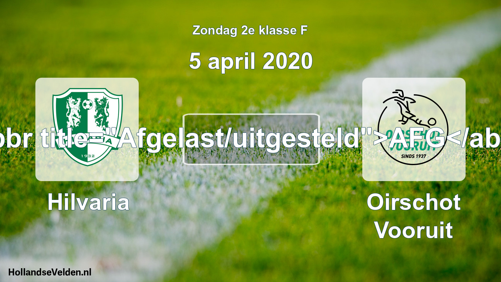 Scheduled Match: Hilvaria - Oirschot Vooruit (5 April 2020)