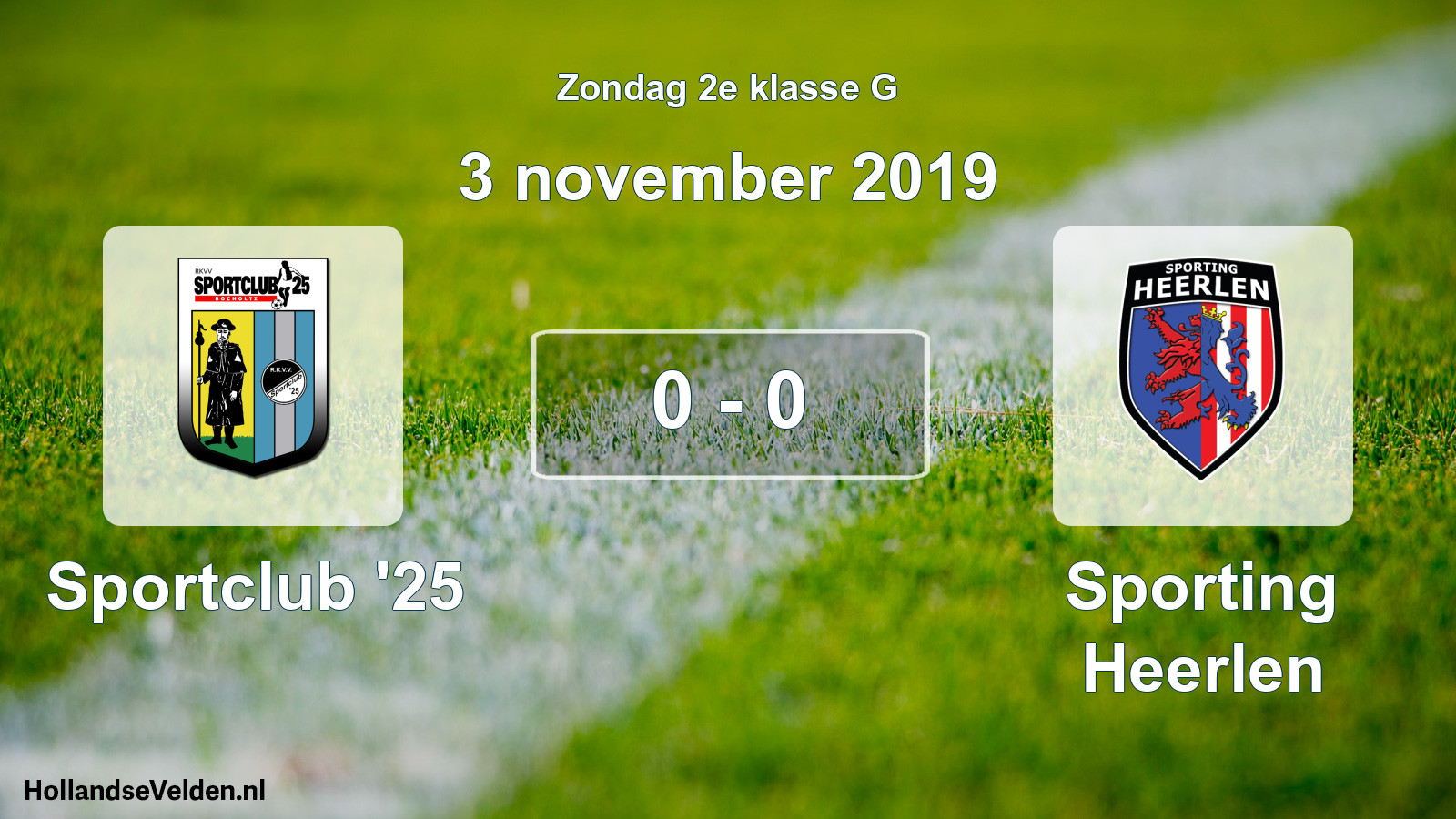 Total number of matches played: Sportclub '25 - Sporting Heerlen 0 - 0 (3 November 2019)