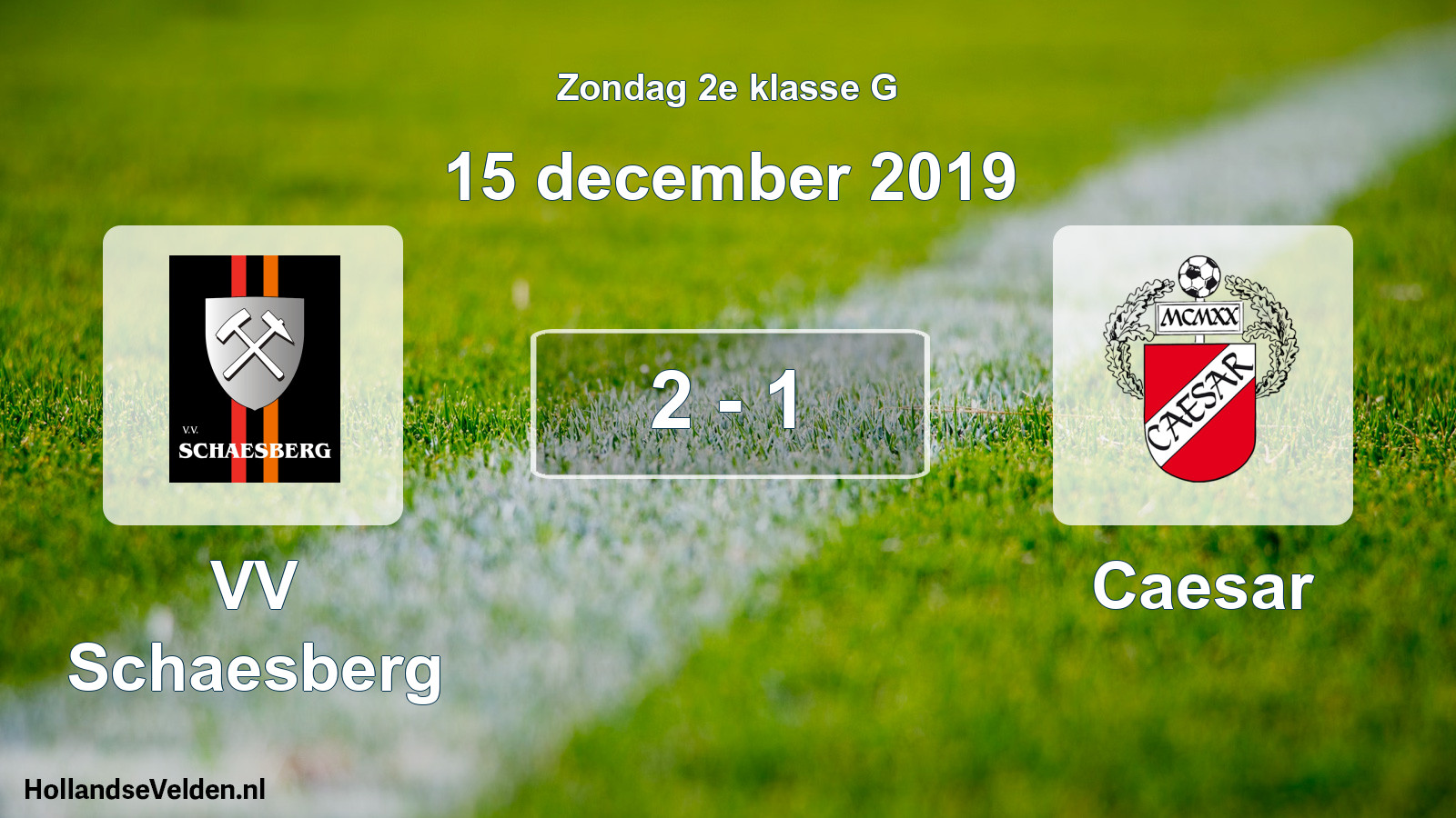 Total number of matches played: VV Schaesberg - Caesar 2 - 1 (15 December 2019)