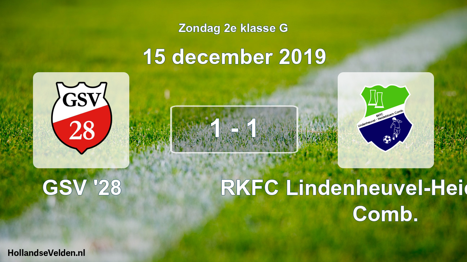 Total number of matches played: GSV '28 - RKFC Lindenheuvel-Heidebloem Comb. 1 - 1 (15 December 2019)