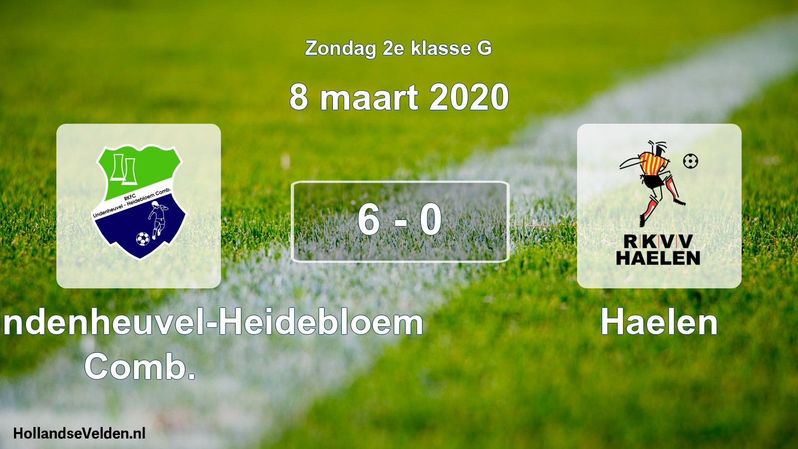Total number of matches played: RKFC Lindenheuvel-Heidebloem Comb. - Haelen 6 - 0 (8 March 2020)