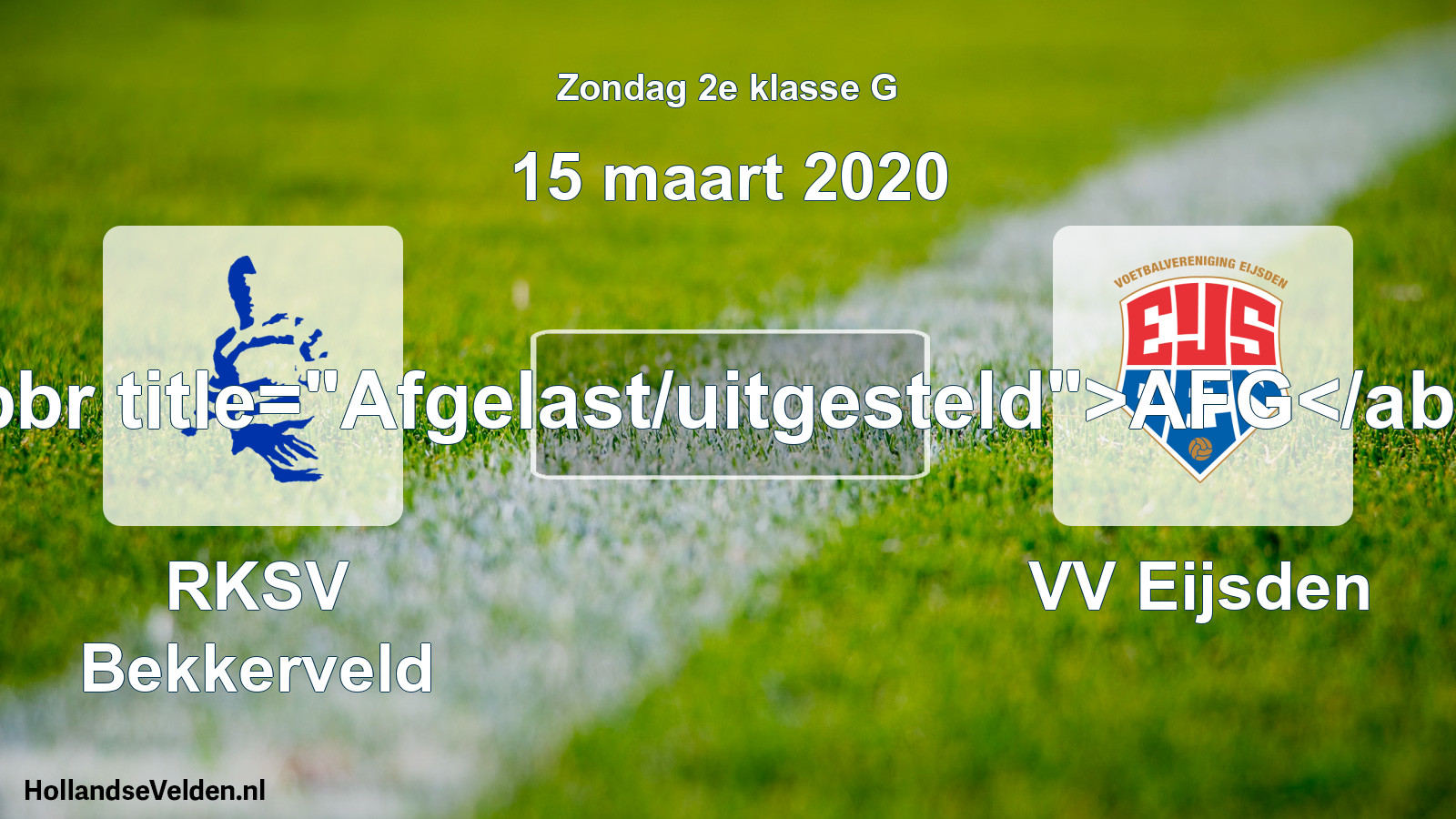 Scheduled Match: RKSV Bekkerveld - VV Eijsden (15 March 2020)