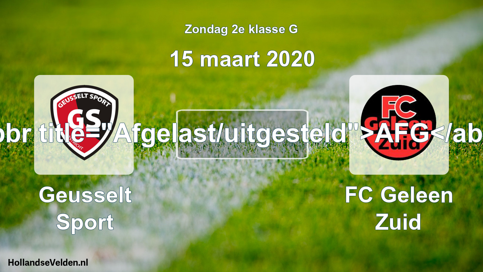 Scheduled Match: Geusselt Sport - FC Geleen Zuid (15 March 2020)