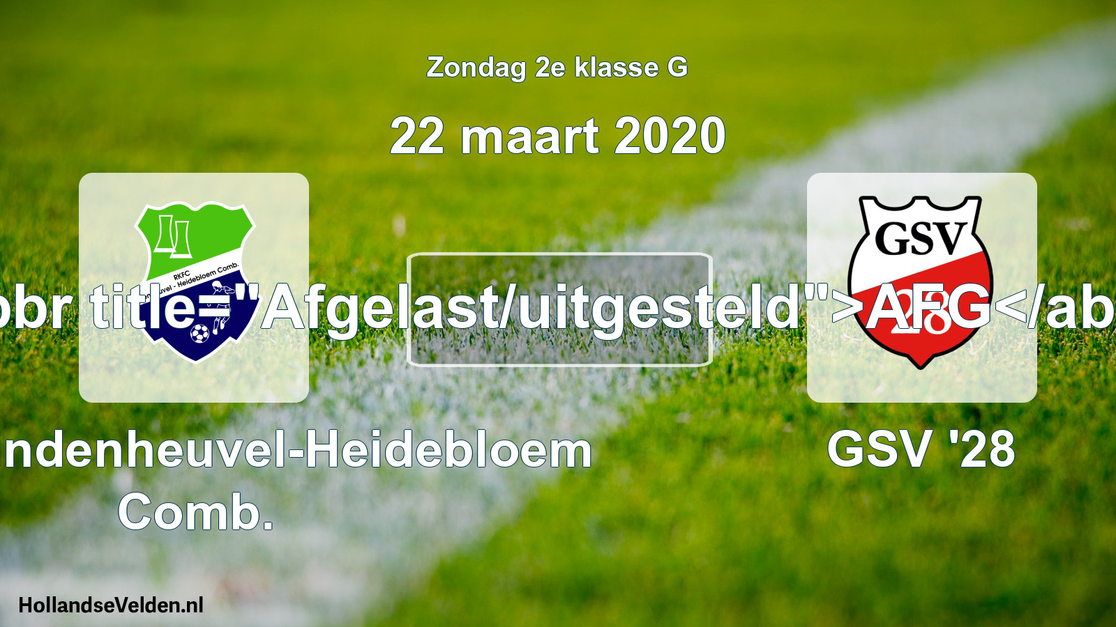 Scheduled Match: RKFC Lindenheuvel-Heidebloem Comb. - GSV '28 (22 March 2020)