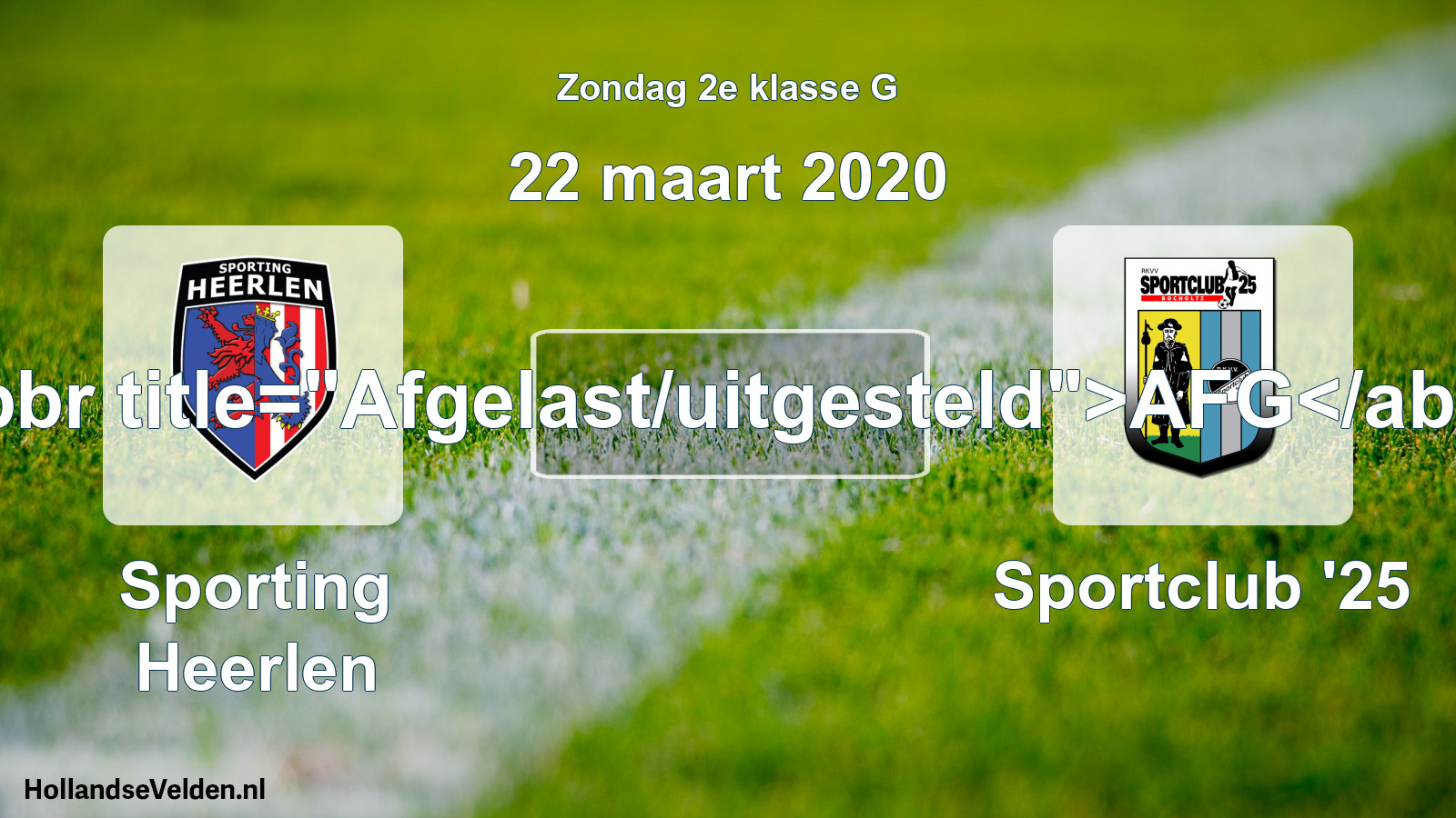 Scheduled Match: Sporting Heerlen - Sportclub '25 (22 March 2020)