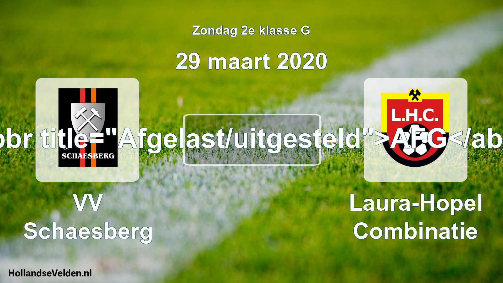 Scheduled Match: VV Schaesberg - Laura-Hopel Combinatie (29 March 2020)