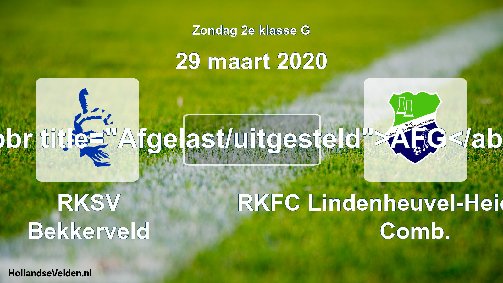 Scheduled Match: RKSV Bekkerveld - RKFC Lindenheuvel-Heidebloem Comb. (29 March 2020)