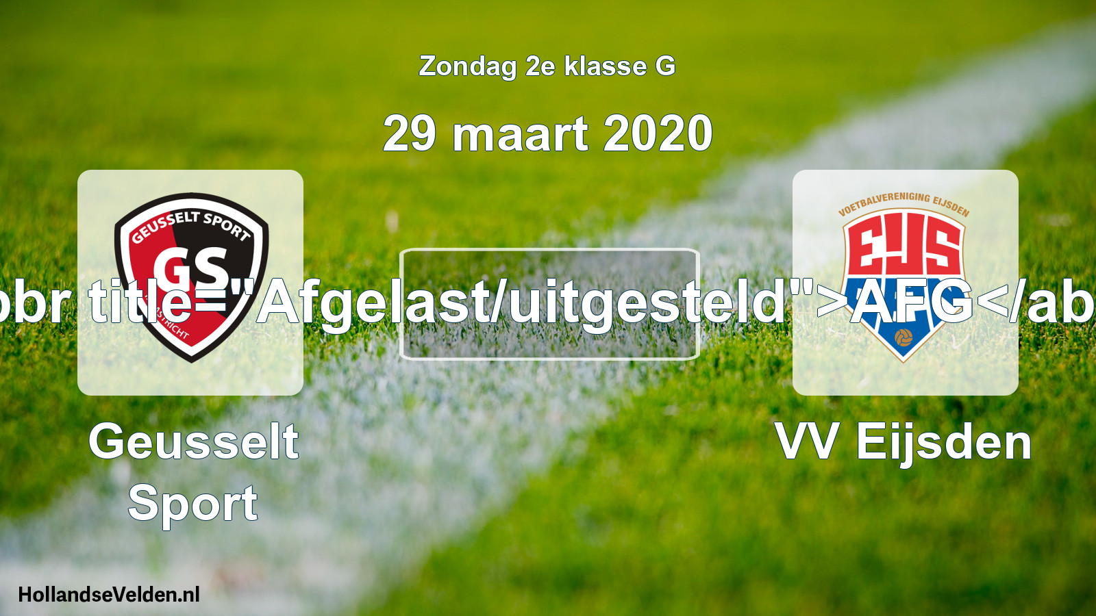 Scheduled Match: Geusselt Sport - VV Eijsden (29 March 2020)
