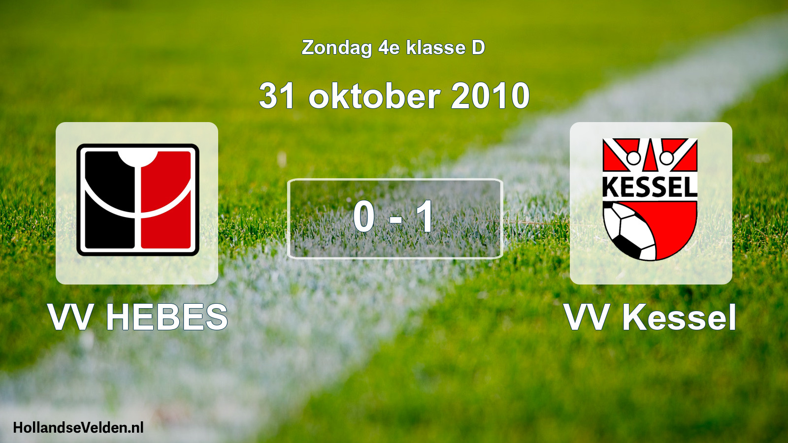 Total number of matches played: VV HEBES - VV Kessel 0 - 1 (31 October 2010)