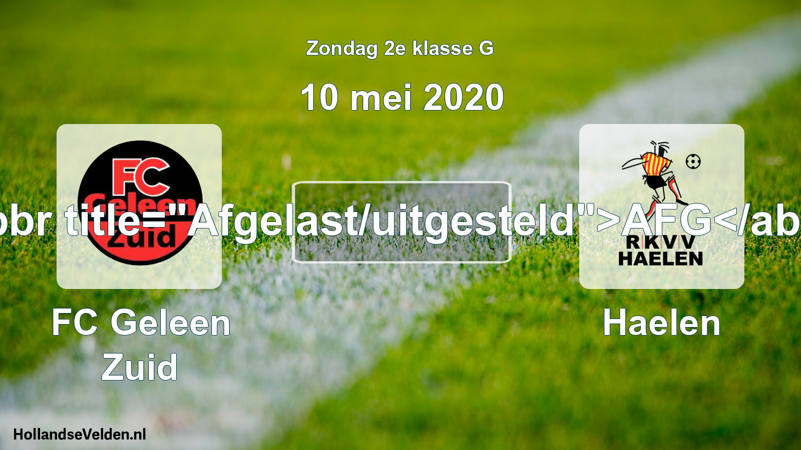 Scheduled Match: FC Geleen Zuid - Haelen (10 May 2020)