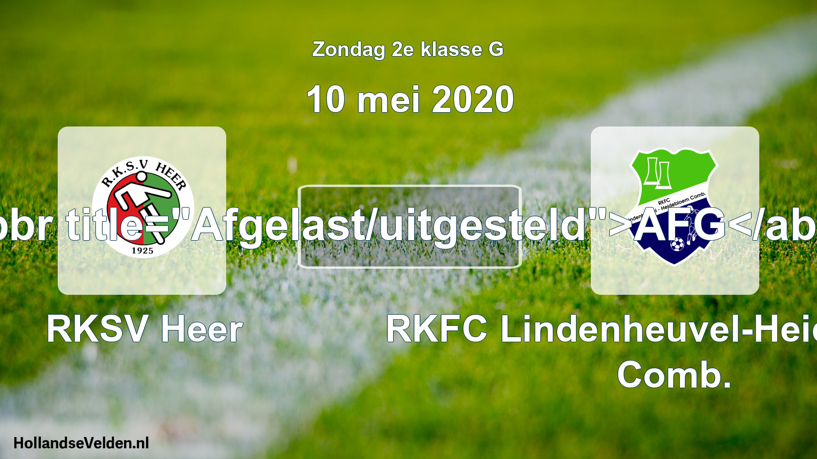Scheduled Match: RKSV Heer - RKFC Lindenheuvel-Heidebloem Comb. (10 May 2020)