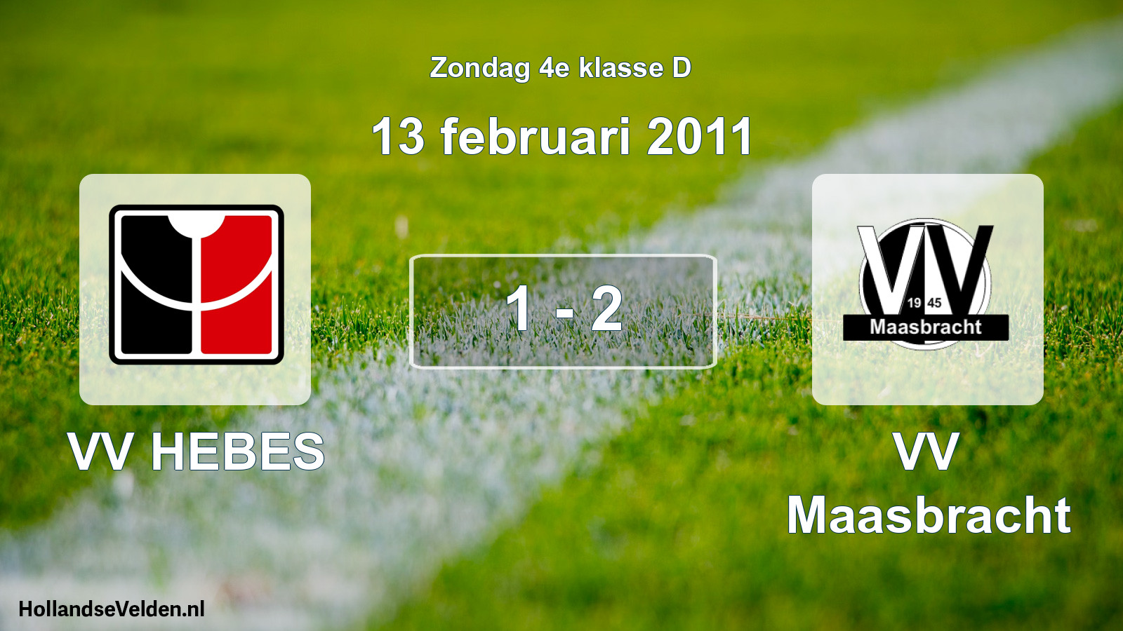 Total number of matches played: VV HEBES - VV Maasbracht 1 - 2 (13 February 2011)