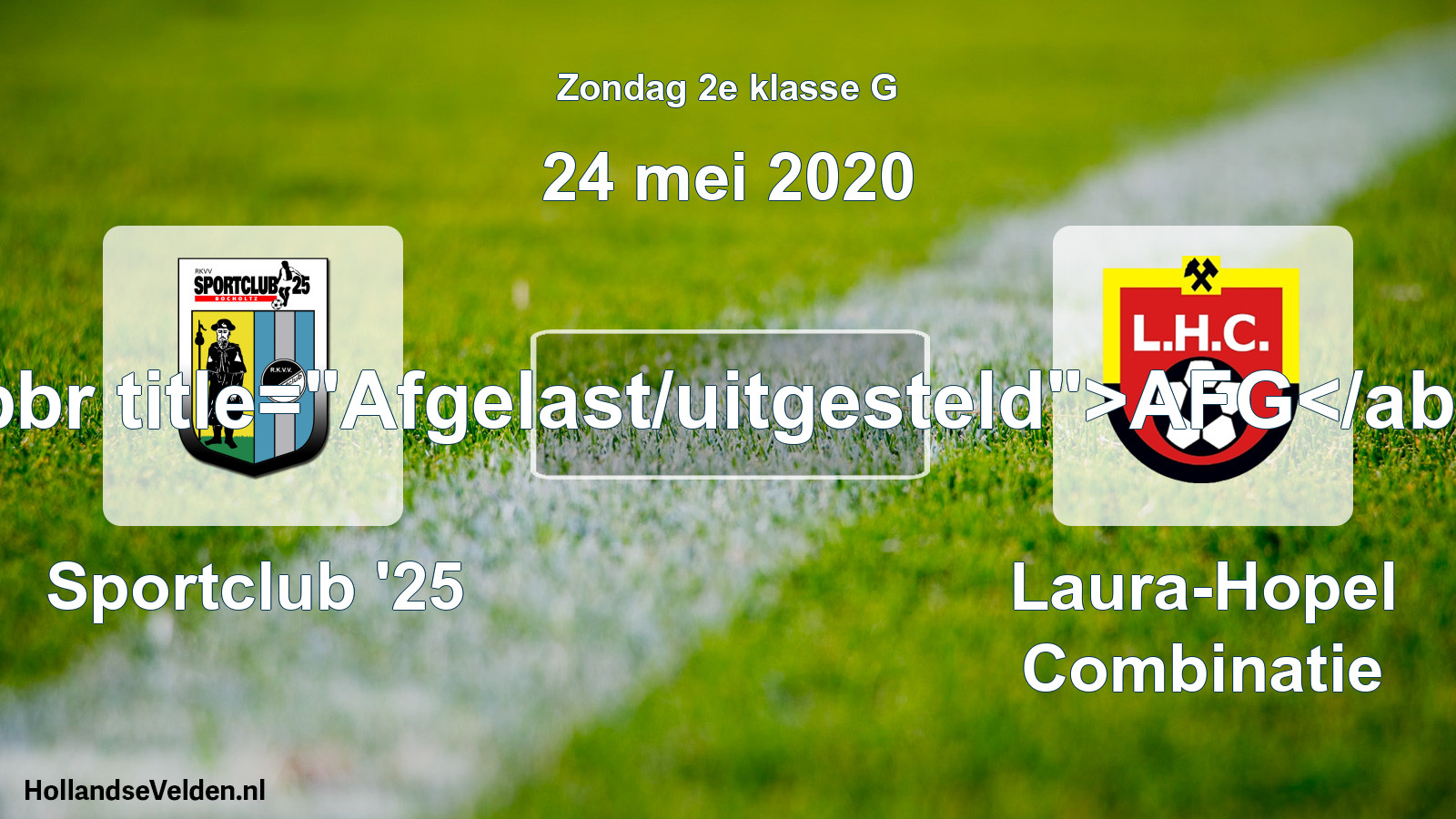 Scheduled Match: Sportclub '25 - Laura-Hopel Combinatie (24 May 2020)
