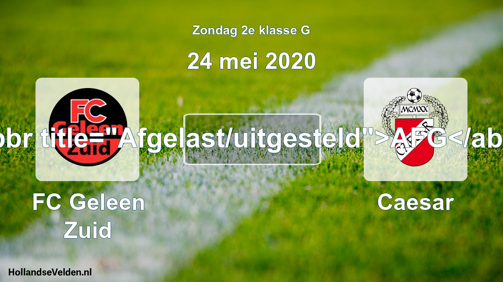 Scheduled Match: FC Geleen Zuid - Caesar (24 May 2020)