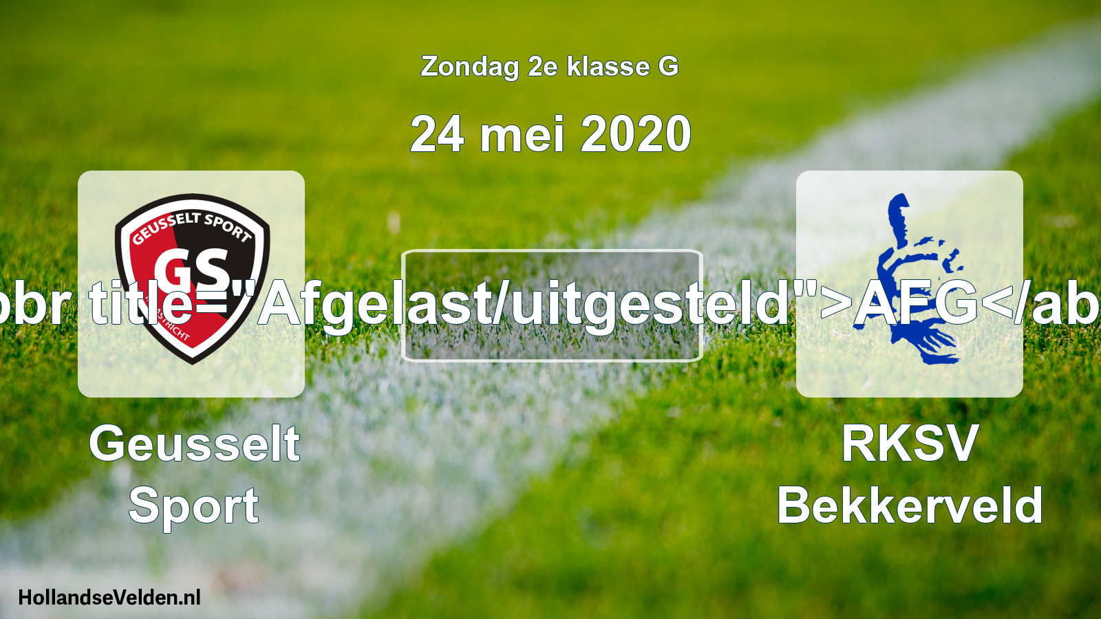 Scheduled Match: Geusselt Sport - RKSV Bekkerveld (24 May 2020)