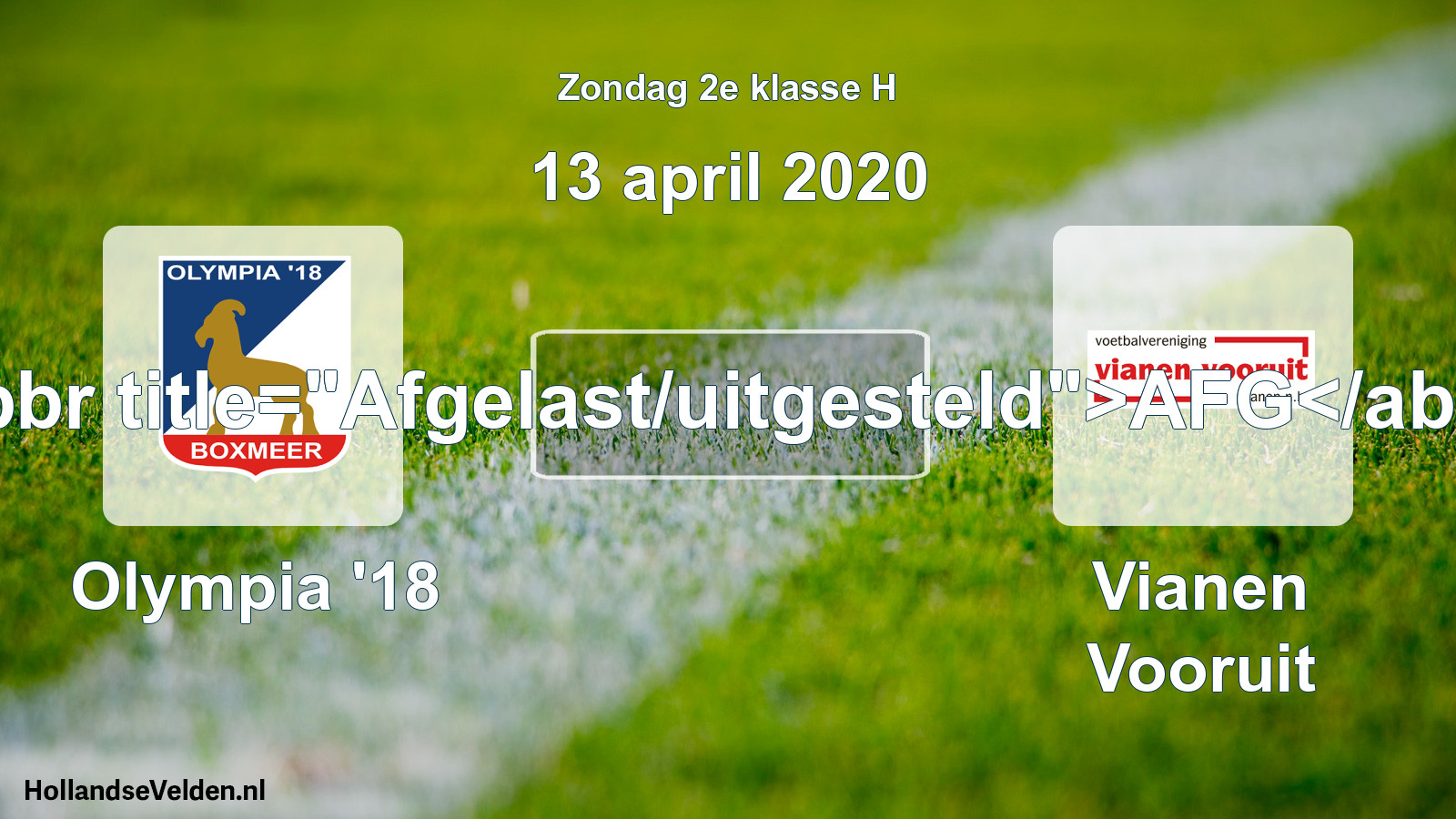 Scheduled Match: Olympia '18 - Vianen Vooruit (13 April 2020)