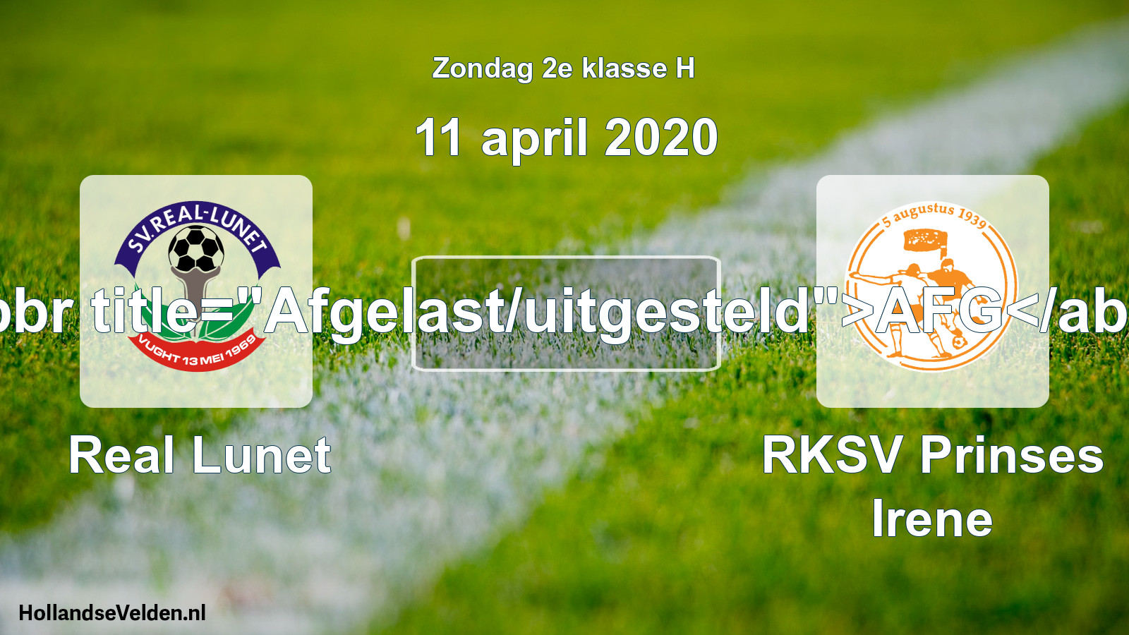 Scheduled Match: Real Lunet - RKSV Prinses Irene (11 April 2020)