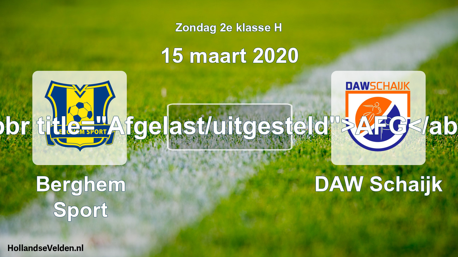 Scheduled Match: Berghem Sport - DAW Schaijk (15 March 2020)