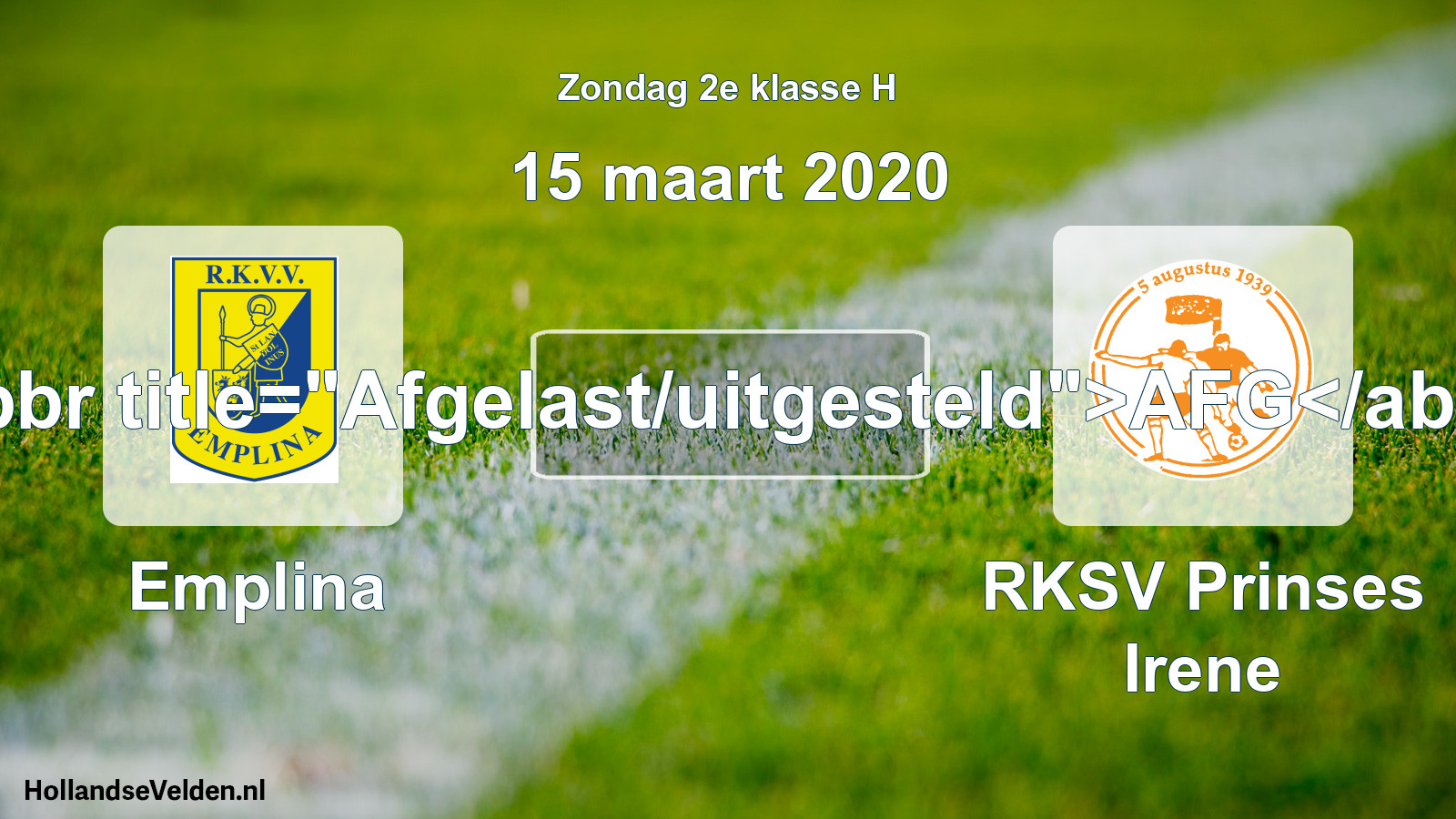 Scheduled Match: Emplina - RKSV Prinses Irene (15 March 2020)