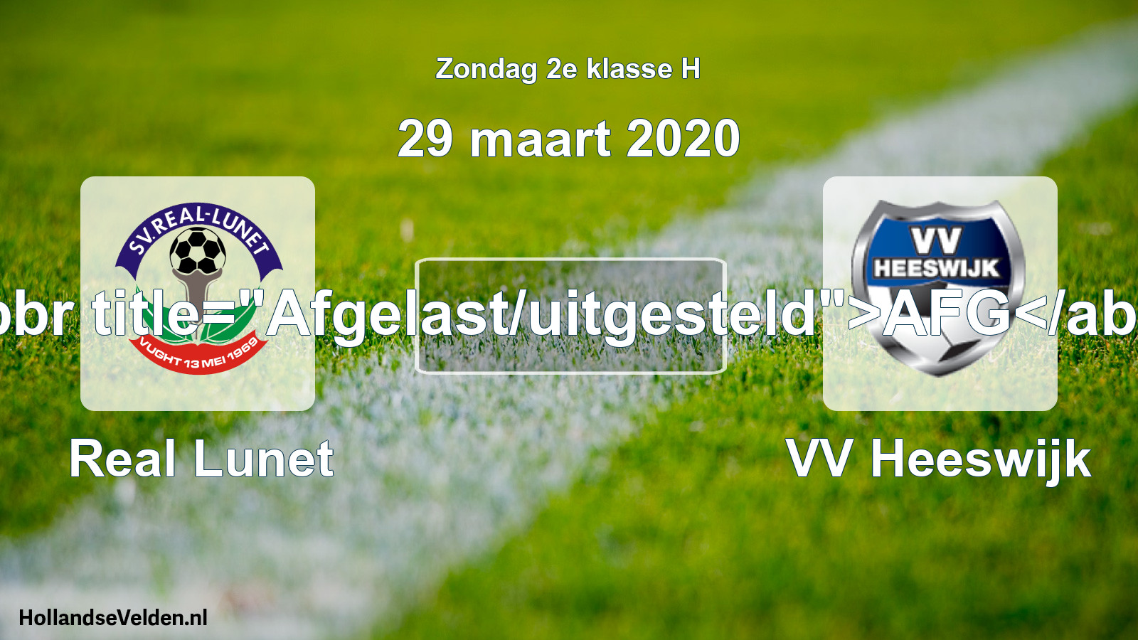 Scheduled Match: Real Lunet - VV Heeswijk (29 March 2020)