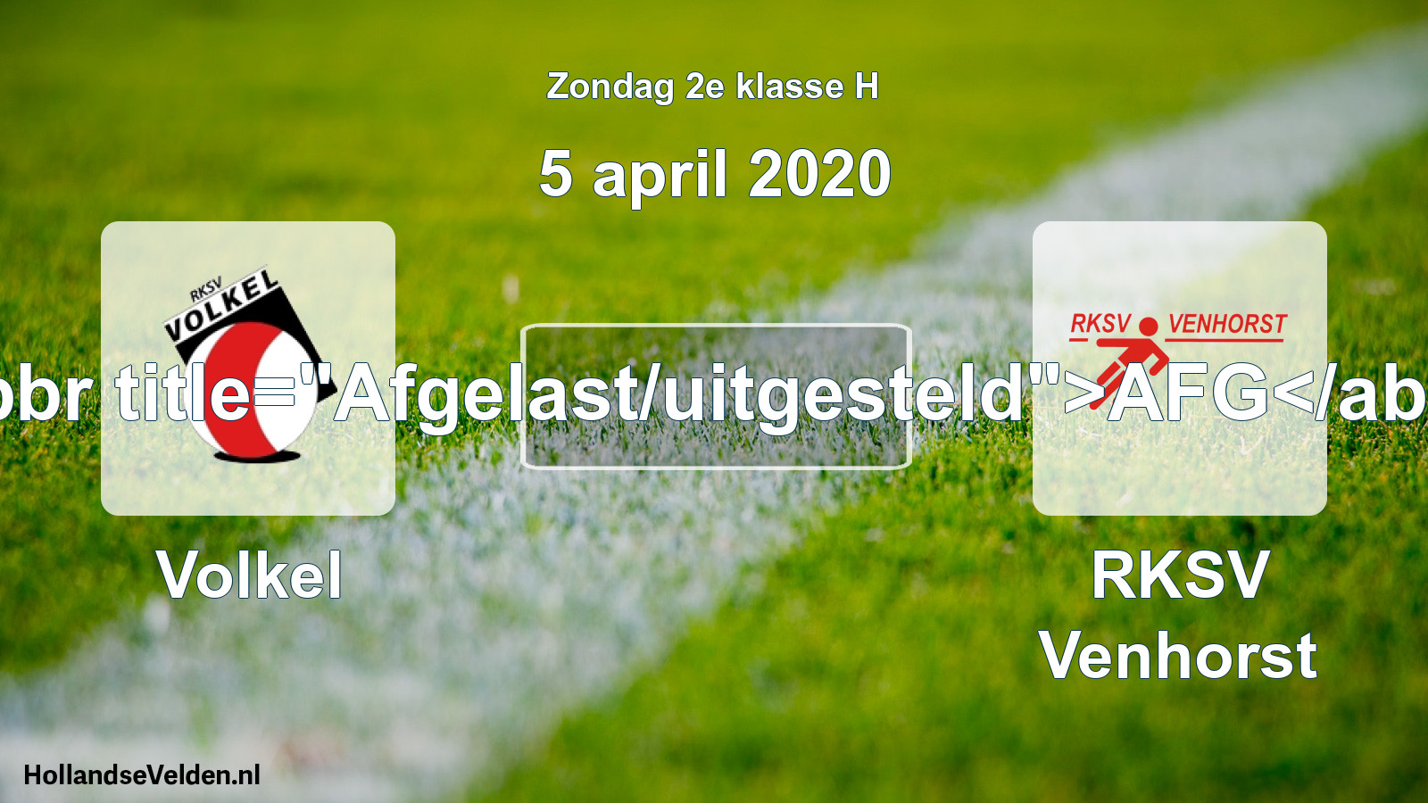 Scheduled Match: Volkel - RKSV Venhorst (5 April 2020)