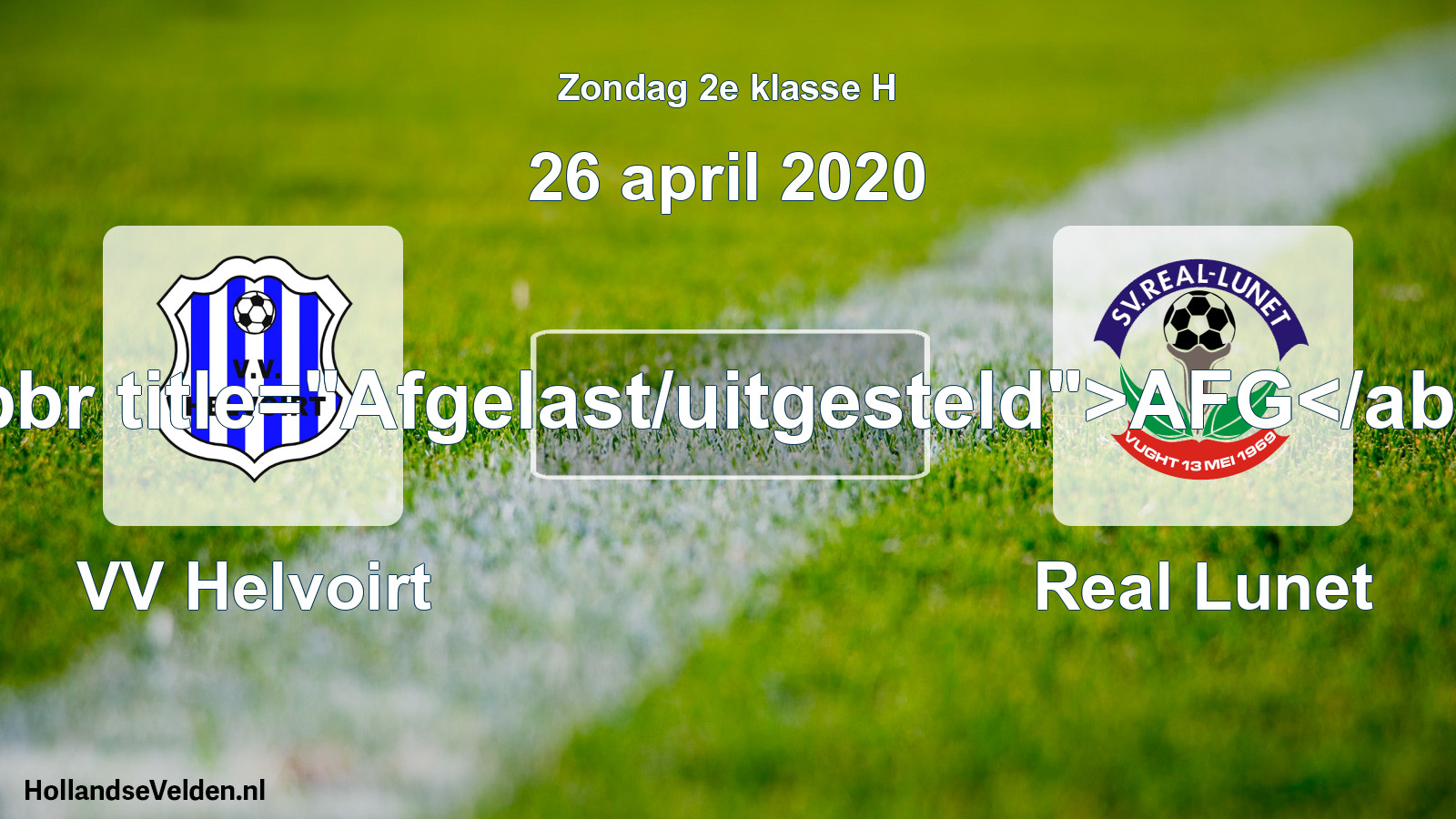 Scheduled Match: VV Helvoirt - Real Lunet (26 April 2020)