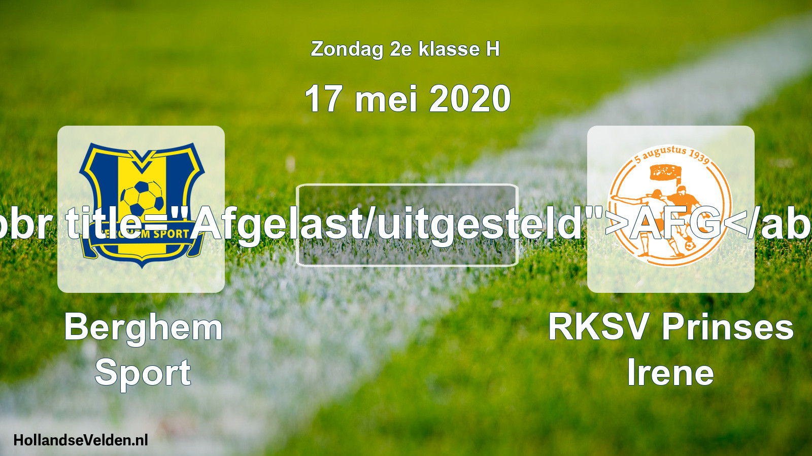 Scheduled Match: Berghem Sport - RKSV Prinses Irene (17 May 2020)